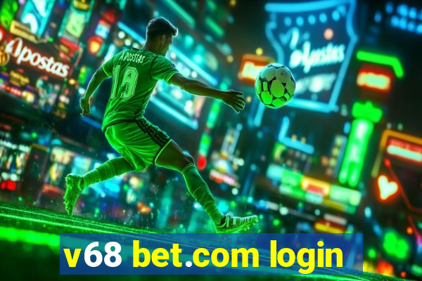 v68 bet.com login